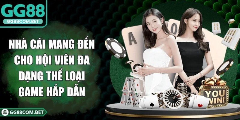 Nhà cái mang đến cho hội viên đa dạng thể loại game hấp dẫn